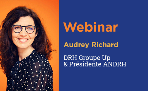 Webinar Les changements d’organisation du travail dans le contexte COVID, les changement du rôle du DRH, Audrey Richard Présidente ANDRH & DRH Groupe Up