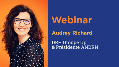 Webinar Les changements d’organisation du travail dans le contexte COVID, les changement du rôle du DRH, Audrey Richard Présidente ANDRH & DRH Groupe Up