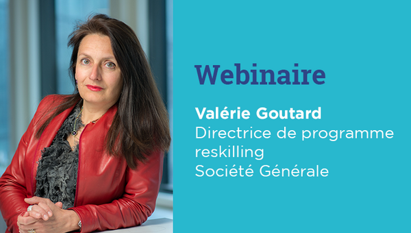 Webinaire de Valérie Goutard sur le reskilling par Dauphine Executive Education Webinaire de Valérie Goutard sur le reskilling par Dauphine Executive Education