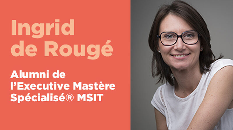 Photo d'Ingrid de Rougé alumni de l'Executive Mastère Spécialisé Management stratégique de l'information et des technologies en formation continue avec Dauphine Executive Education (Université Paris Dauphine-PSL)